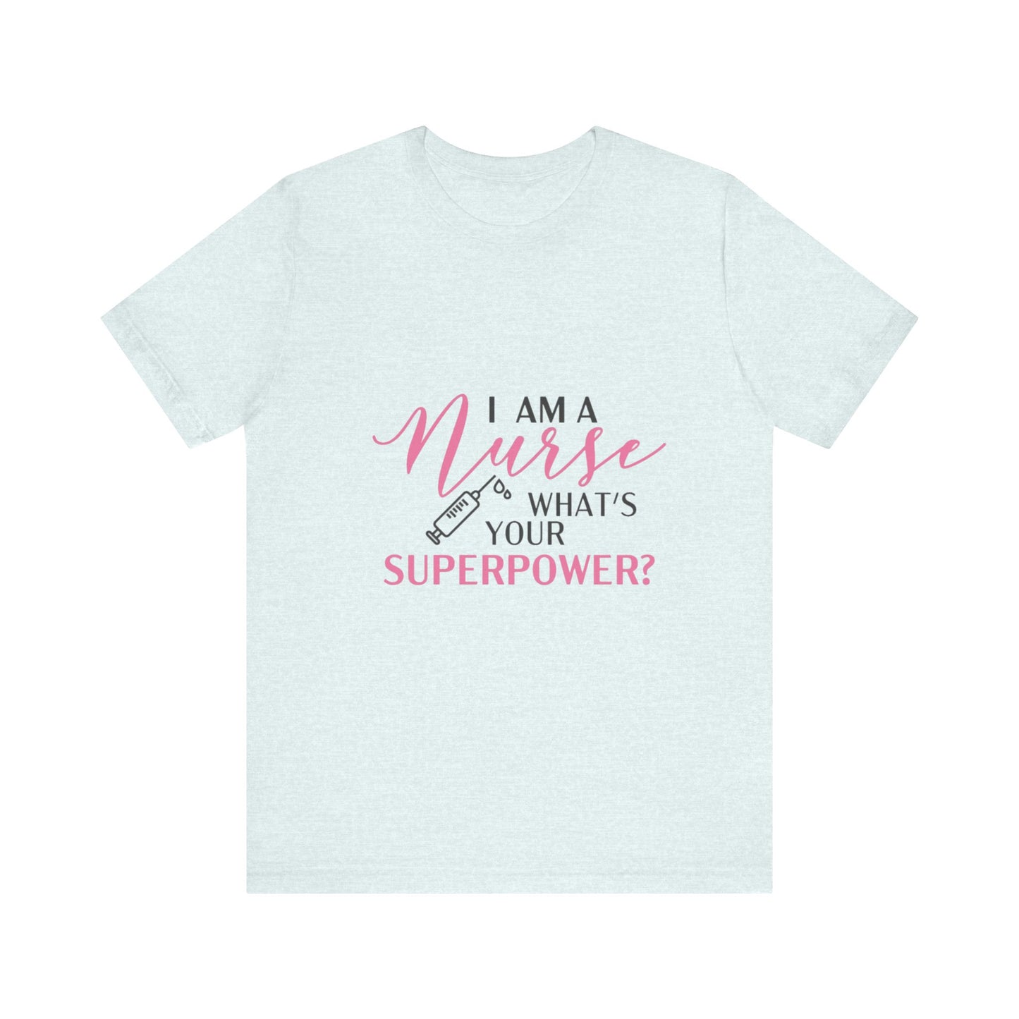 Nurse Superpower T-Shirt