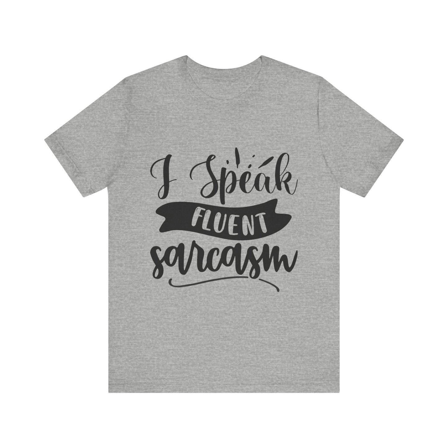 Fluent Sarcasm T-Shirt