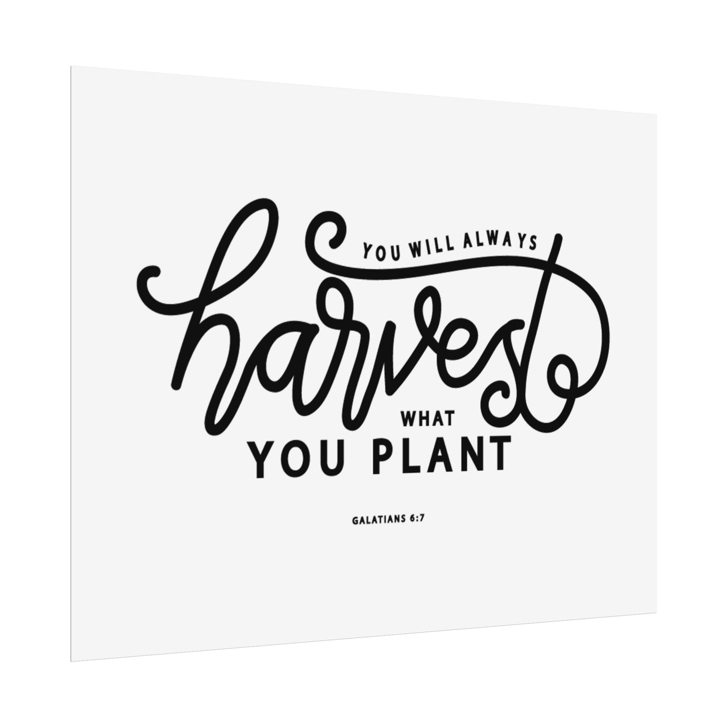 Harvest What You Plant Poster