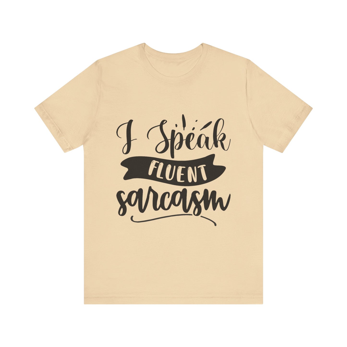 Fluent Sarcasm T-Shirt