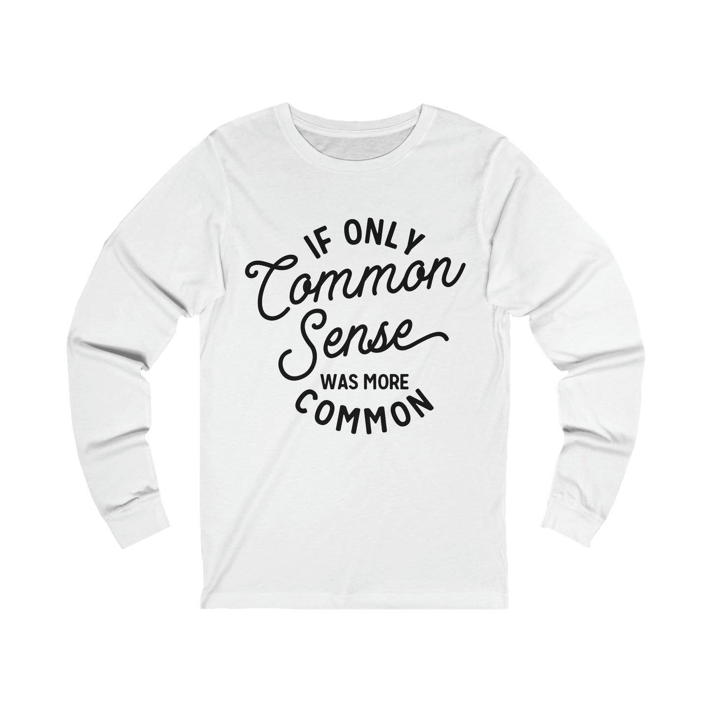 Common Sense Long T-Shirt