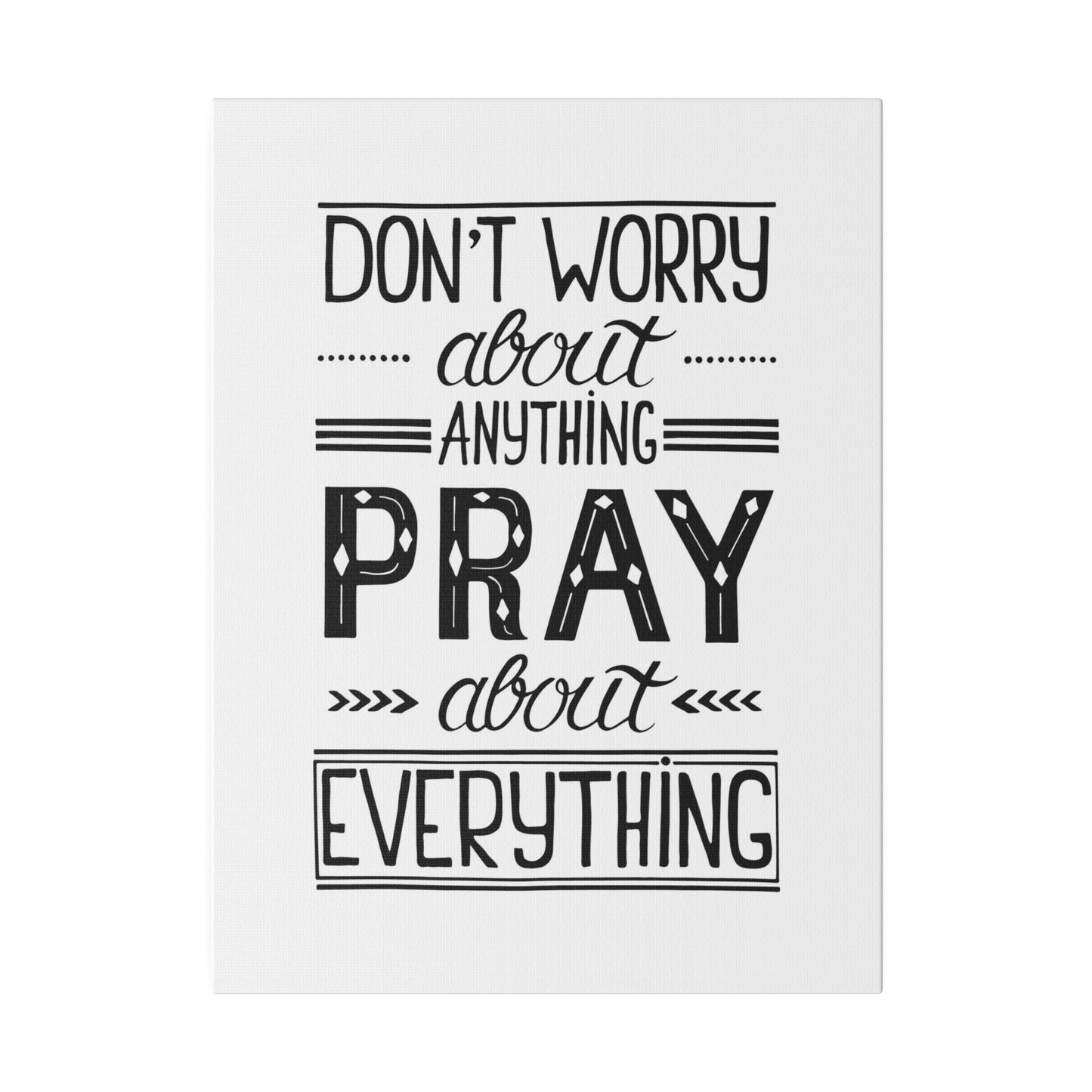 Pray About Everything Canvas