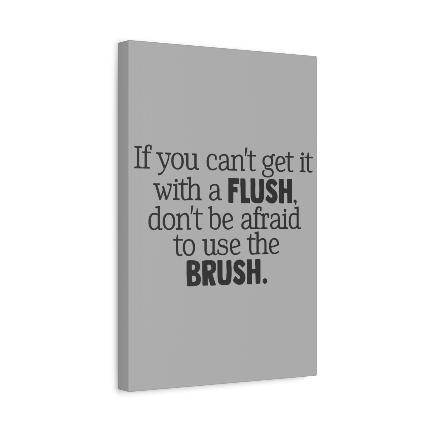 Flush and Brush Canvas