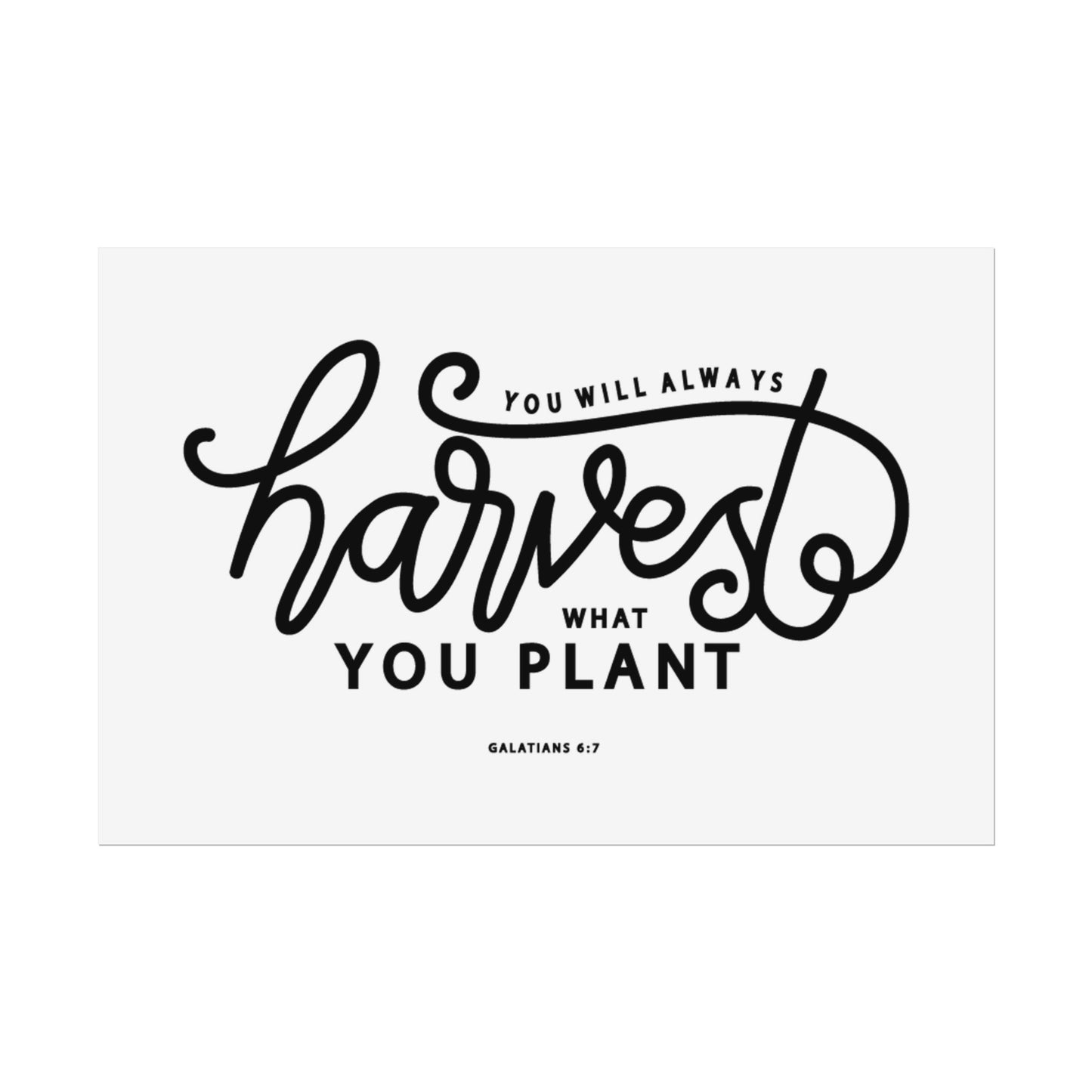 Harvest What You Plant Poster