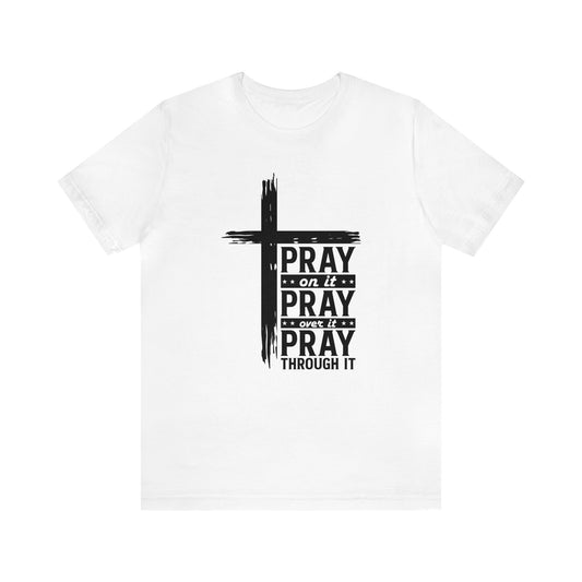 Pray Pray Pray T-Shirt