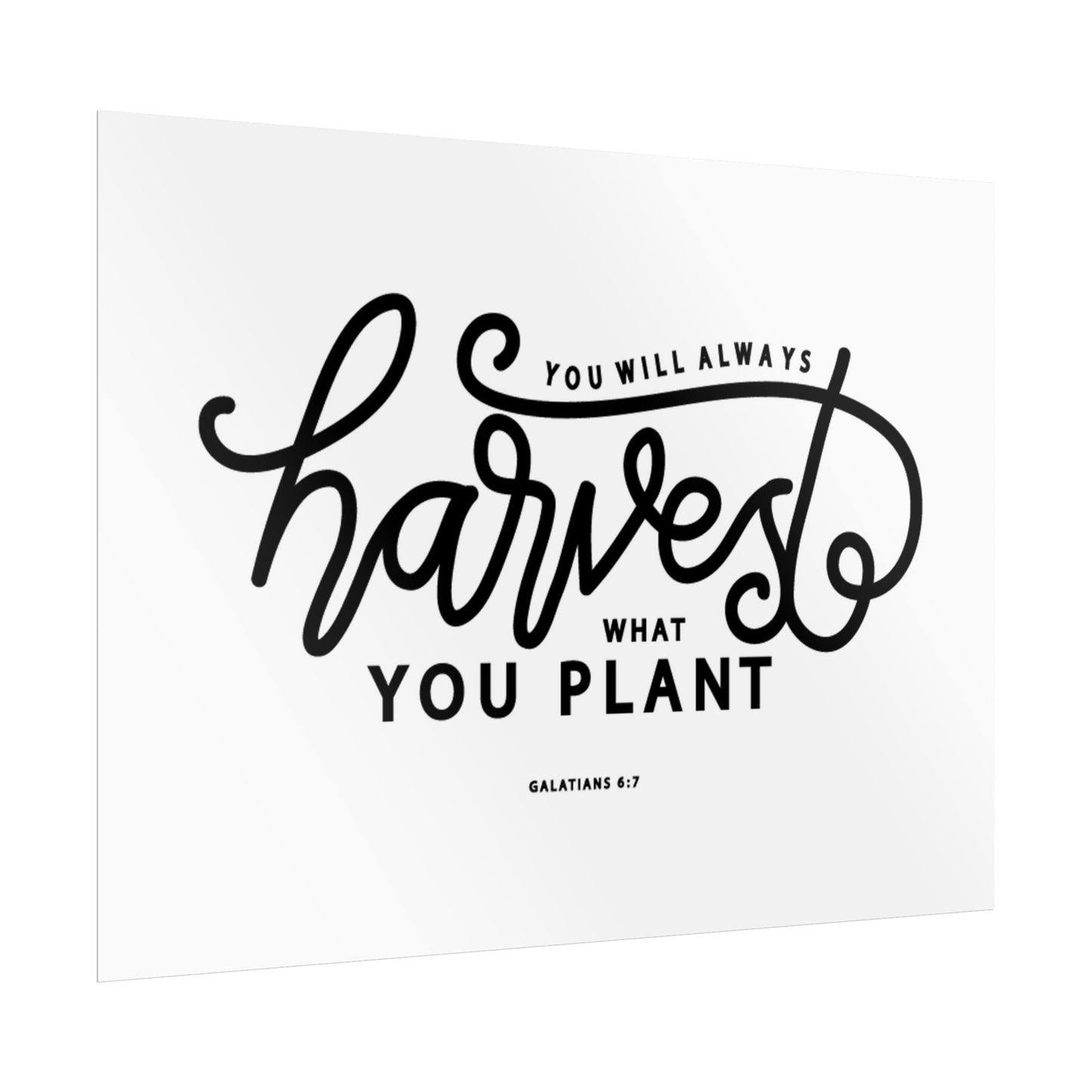 Harvest What You Plant Poster