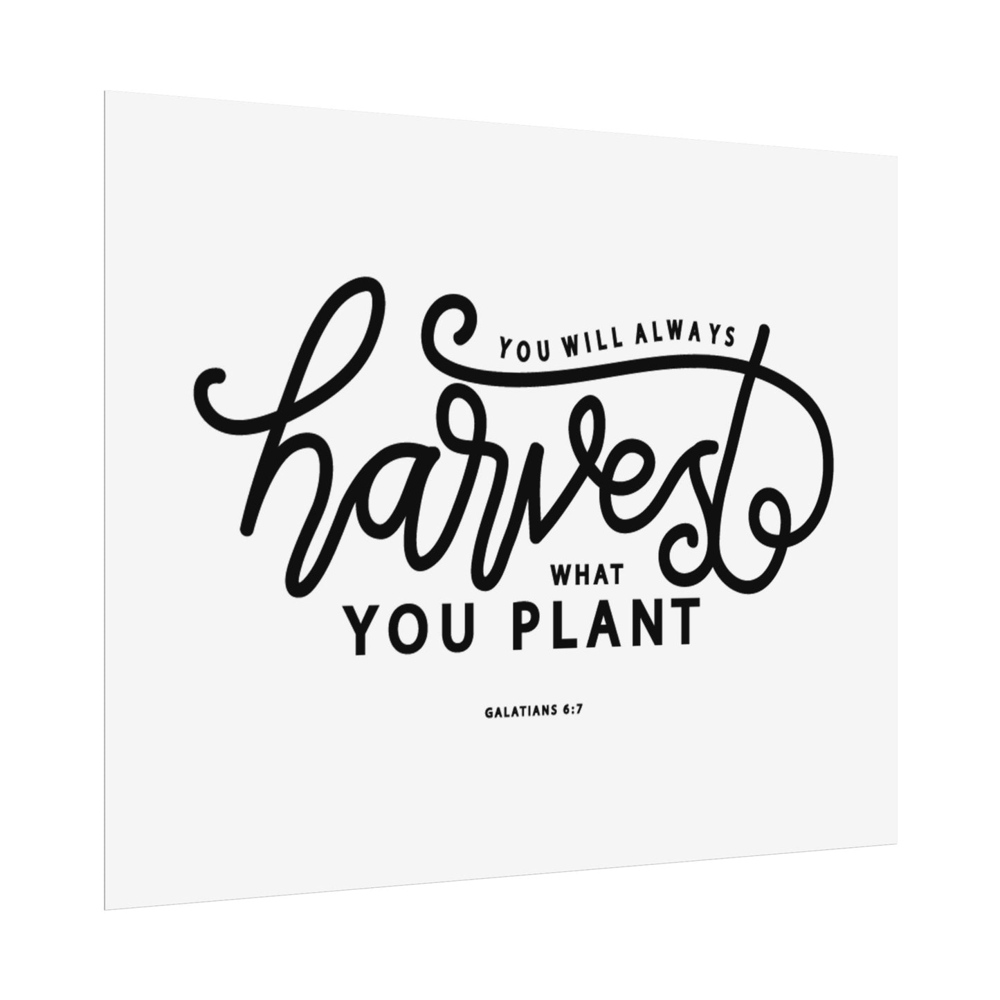 Harvest What You Plant Poster