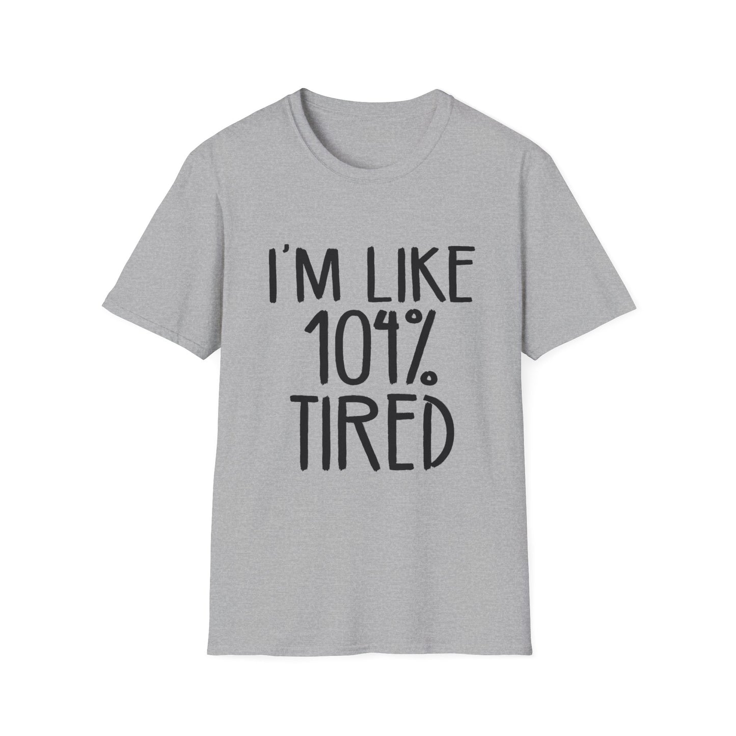 104% Tired