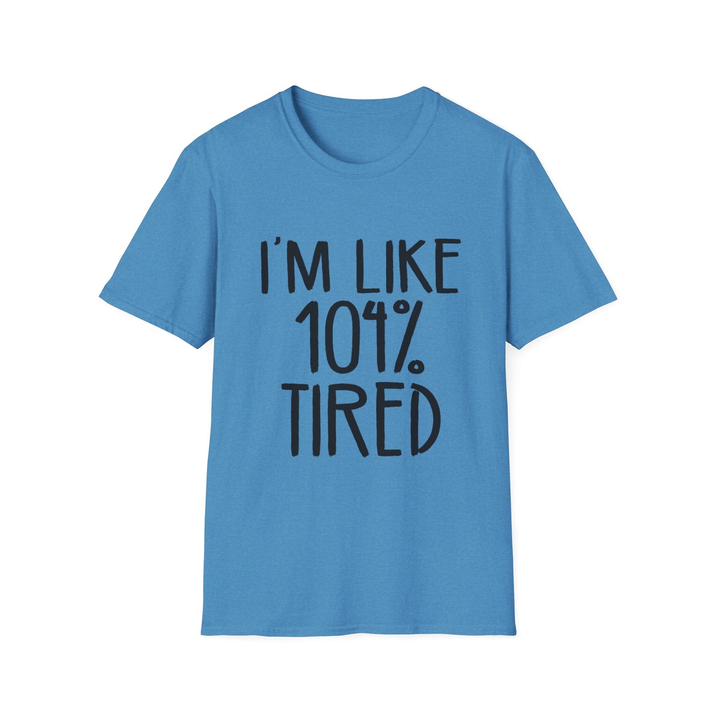 104% Tired