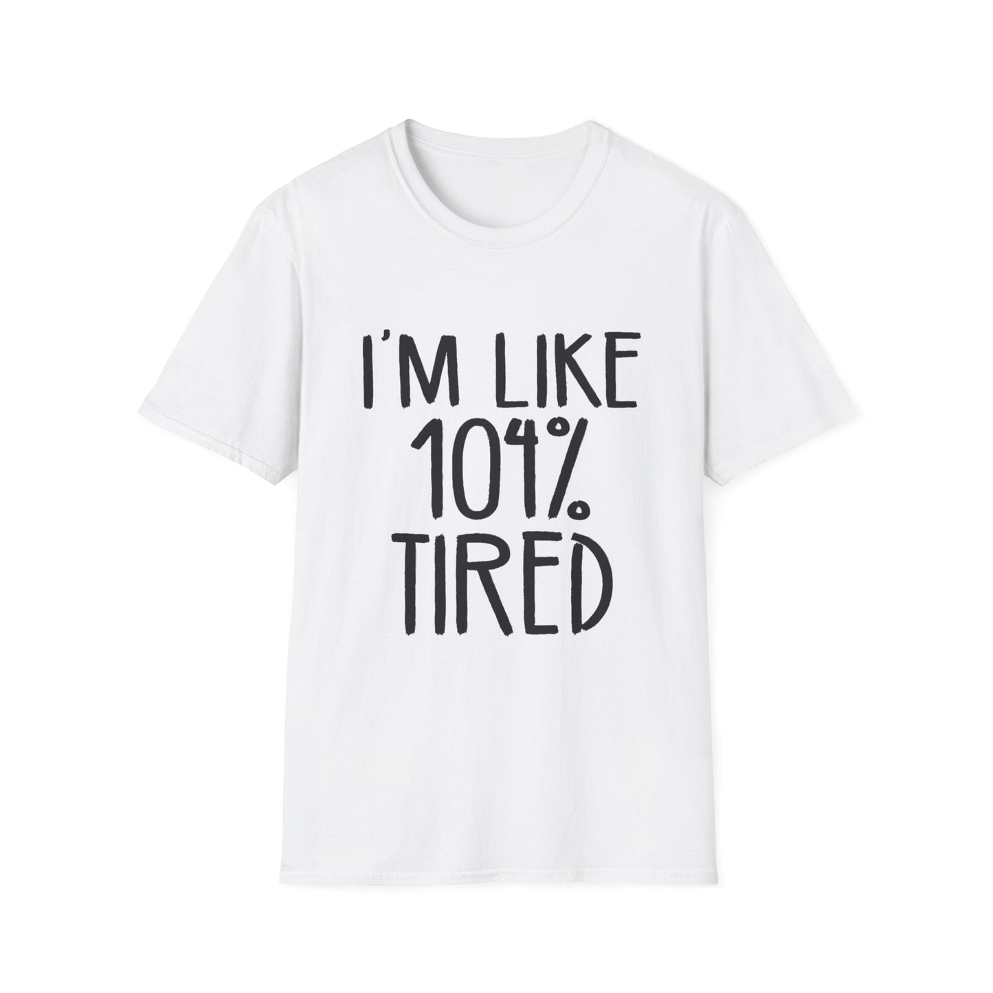 104% Tired