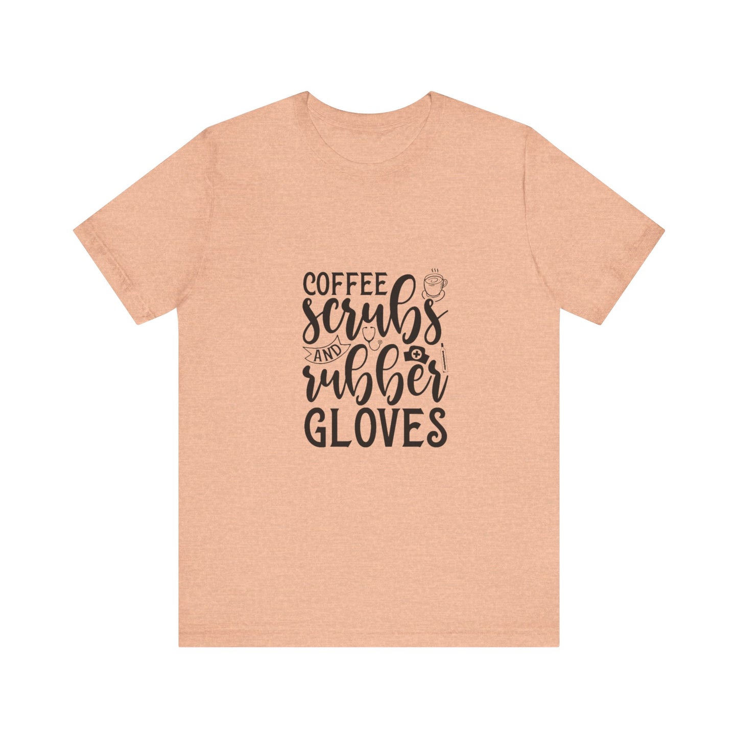 Coffee/Scrubs/Rubber Gloves T-Shirt