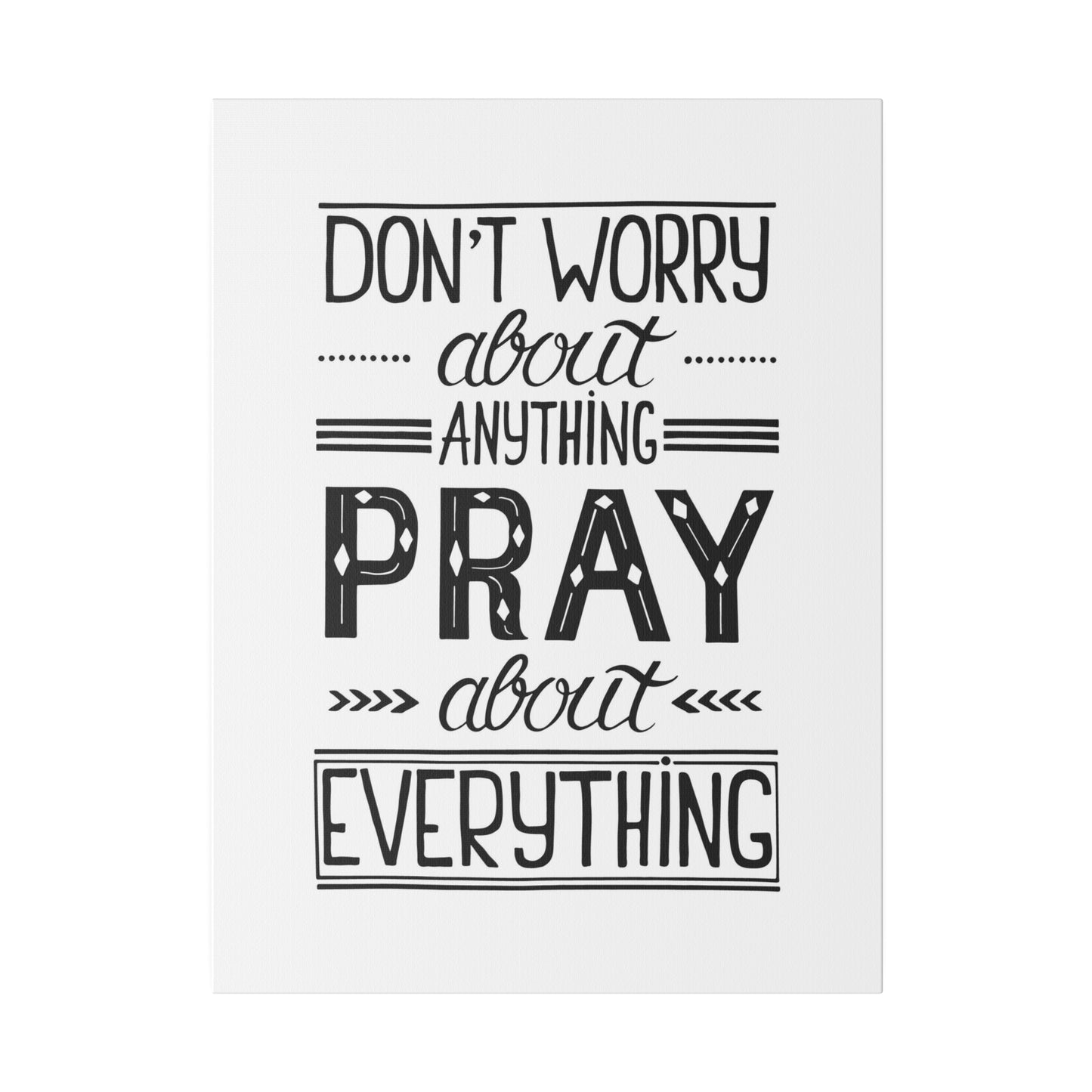 Pray About Everything Canvas