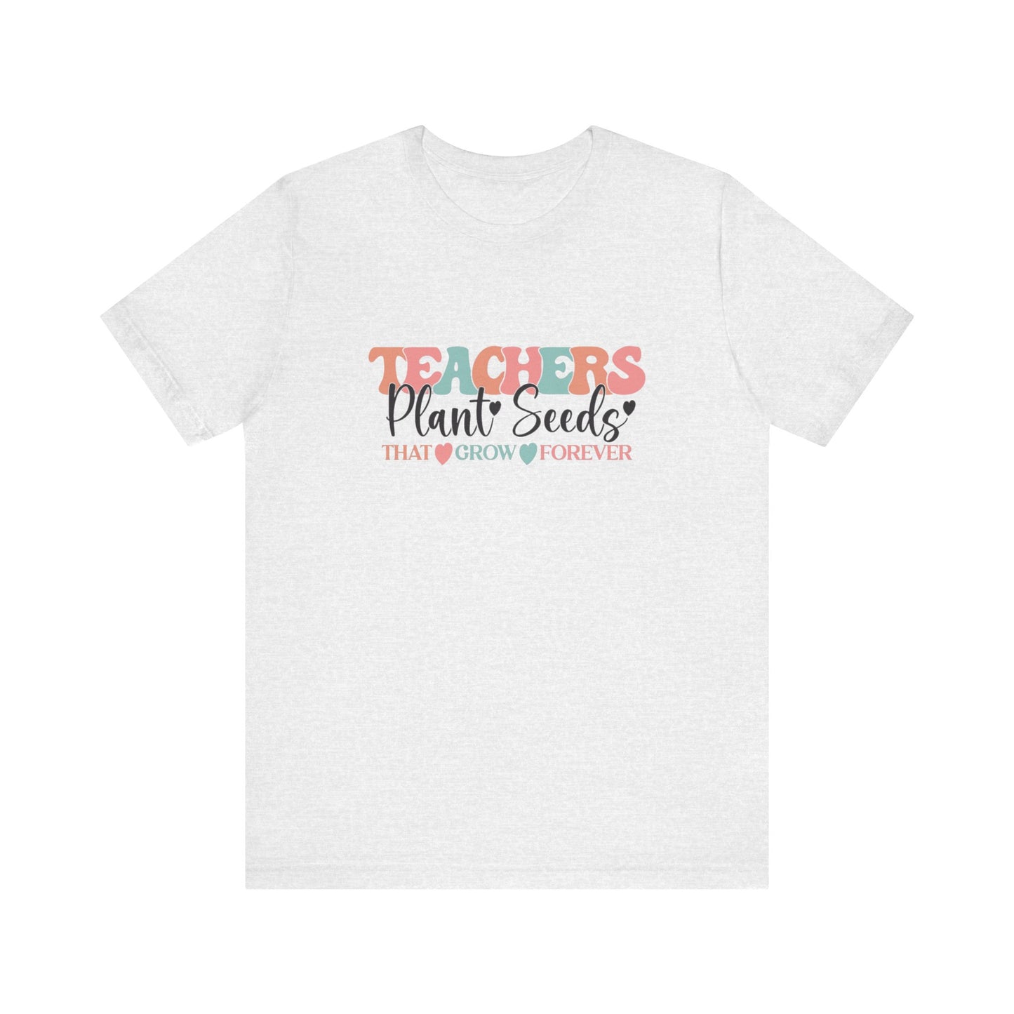 Teachers Plant Seeds T-Shirt