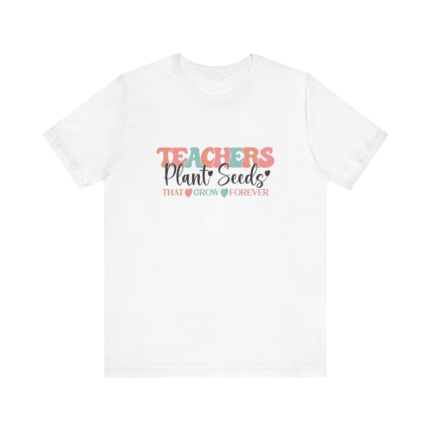 Teachers Plant Seeds T-Shirt