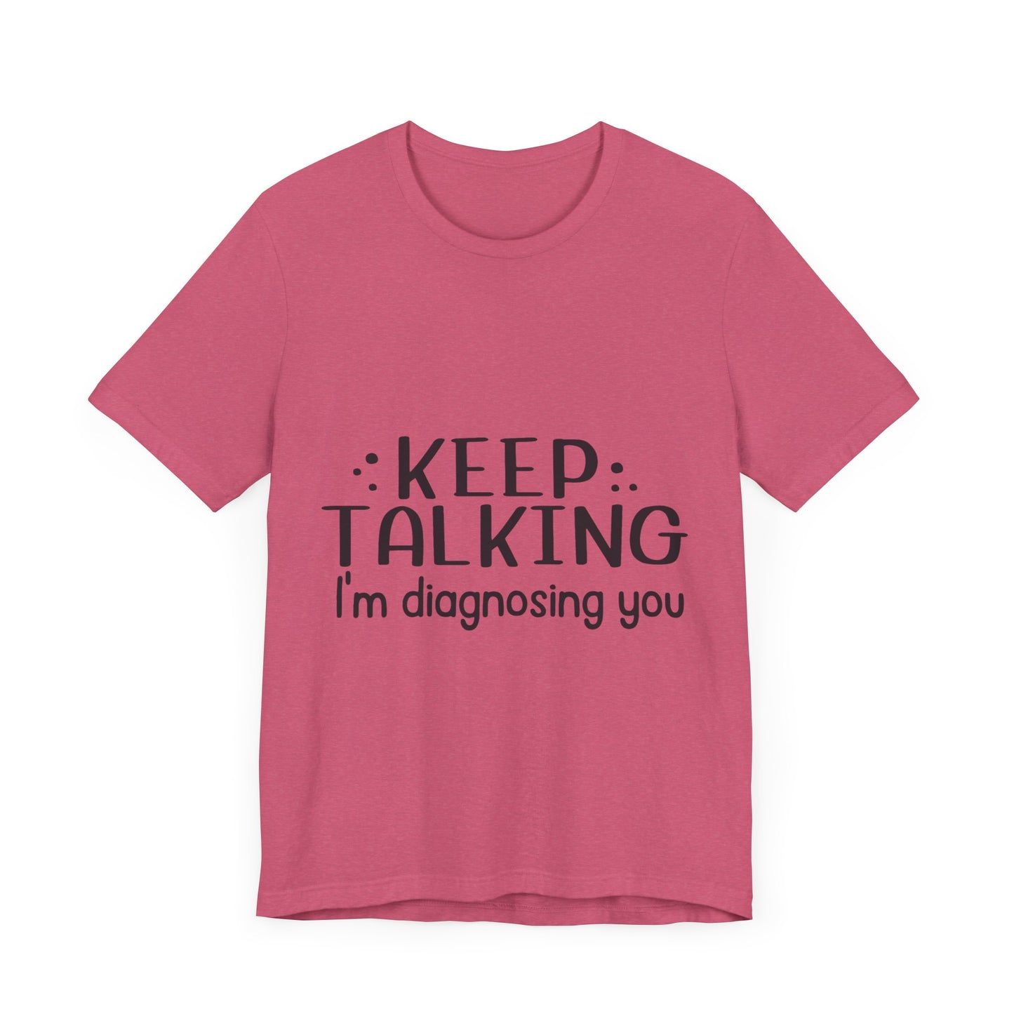 Diagnosing You T-Shirt