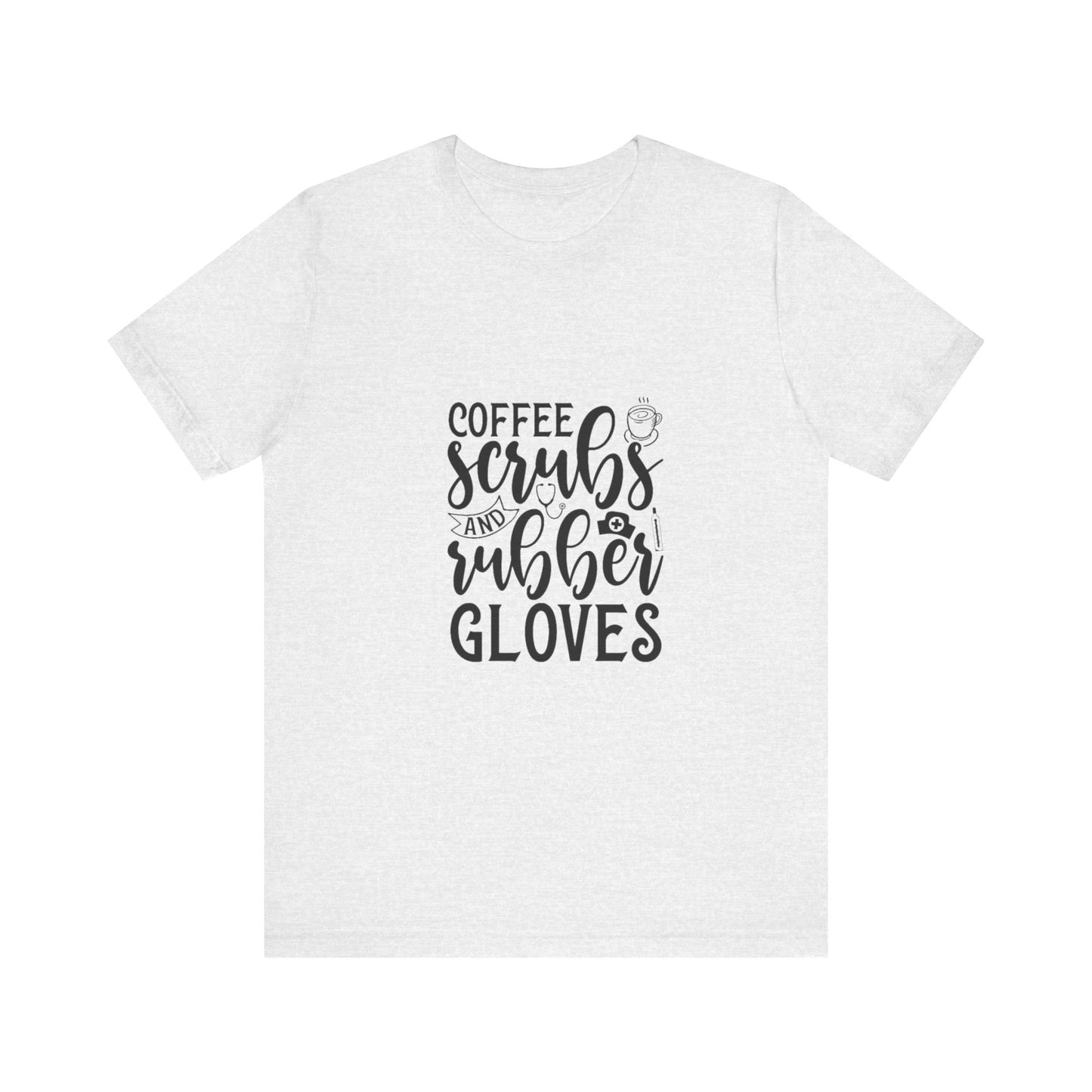 Coffee/Scrubs/Rubber Gloves T-Shirt