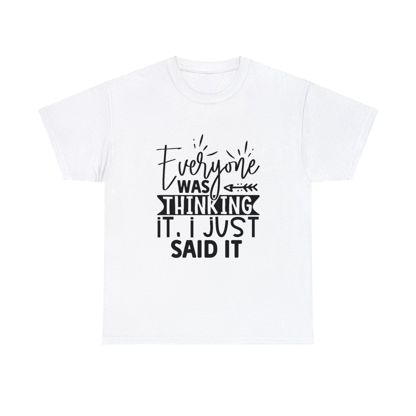 Everyone Was Thinking It Short T-Shirt