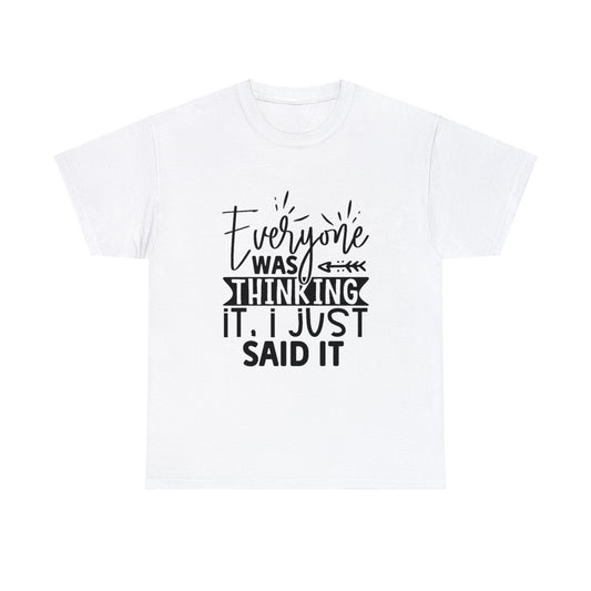 Everyone Was Thinking It Short T-Shirt