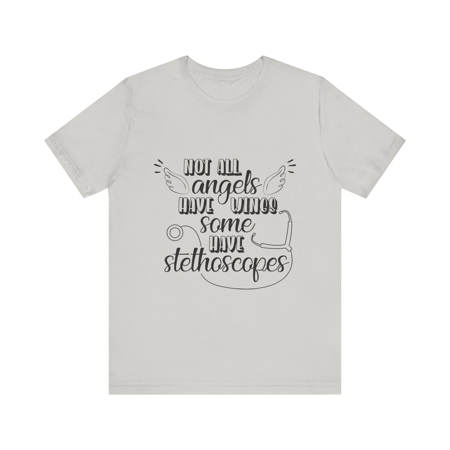 Some Angels Have Stethoscopes T-Shirt