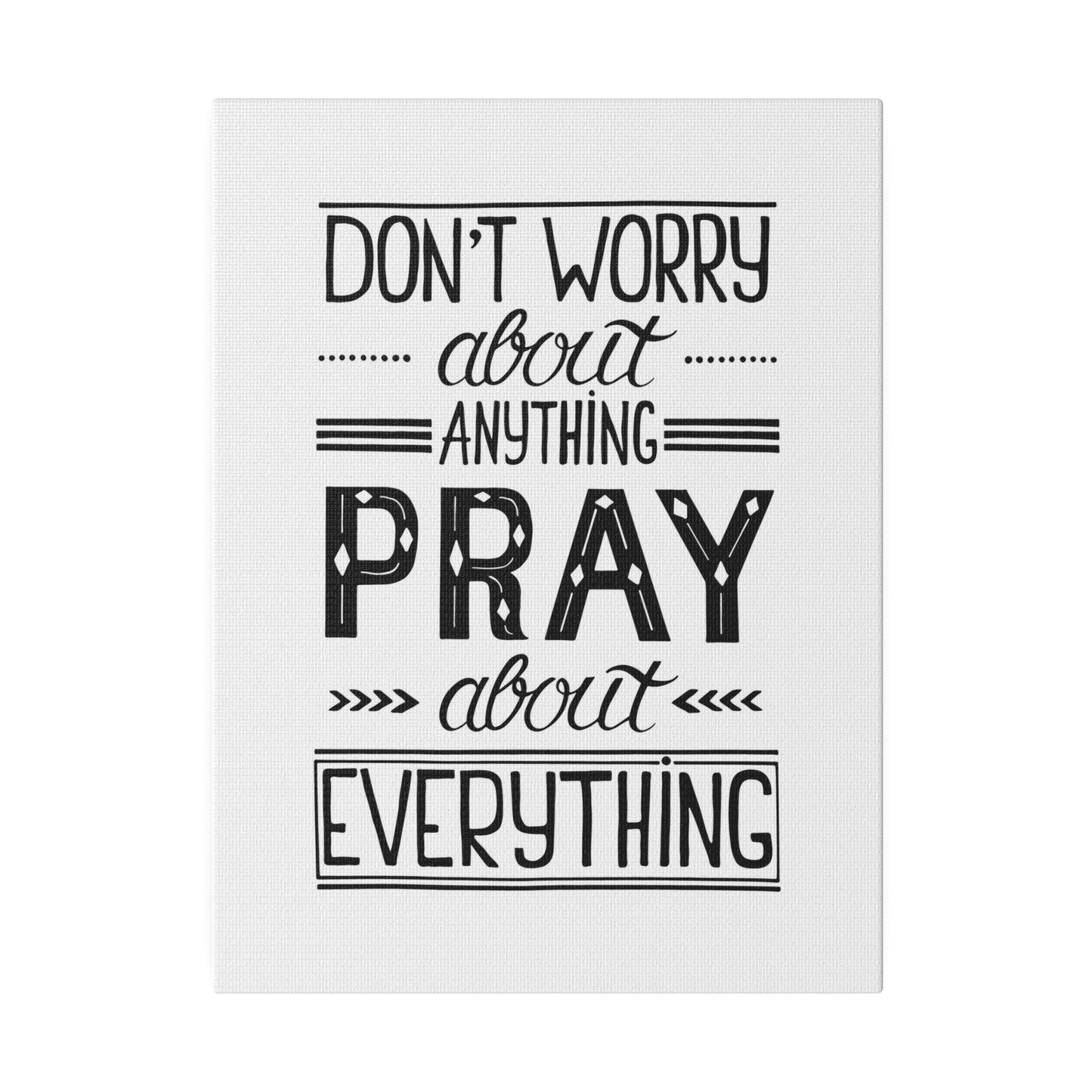 Pray About Everything Canvas