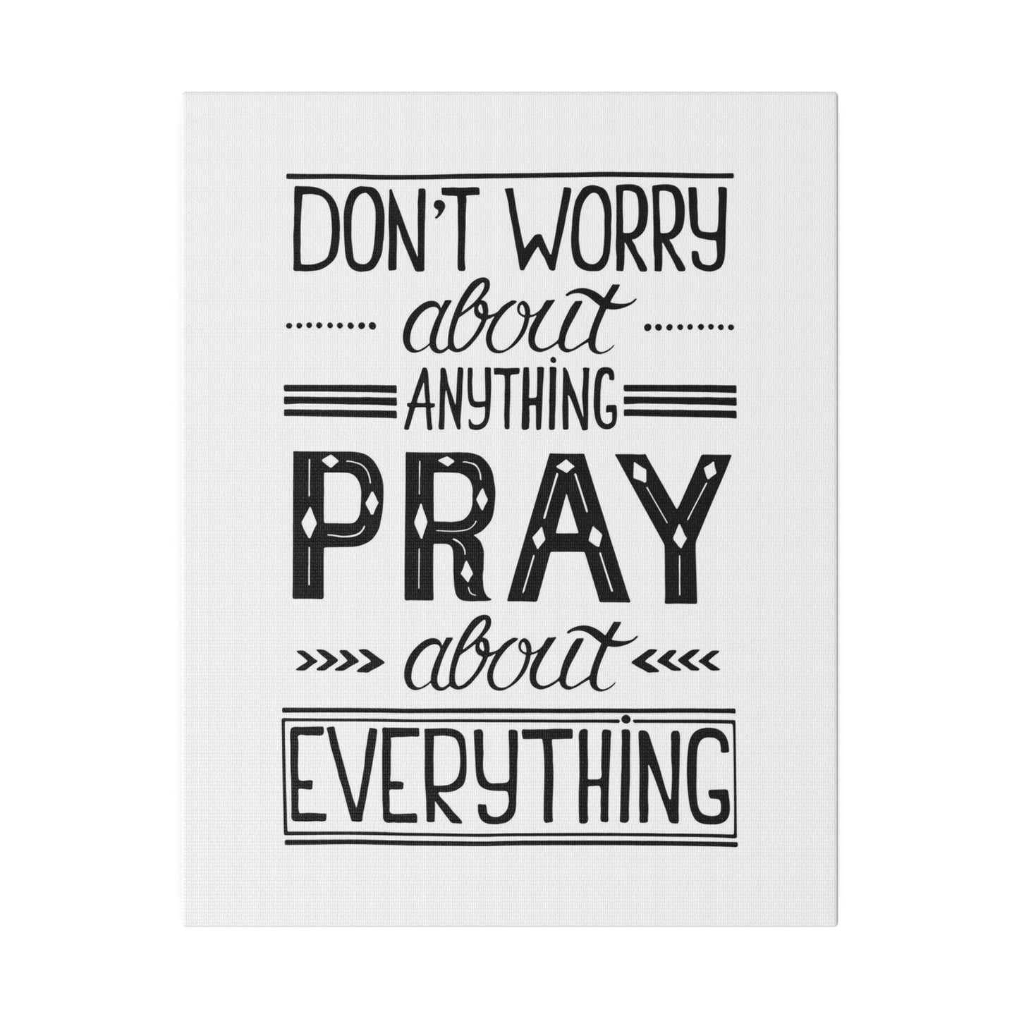 Pray About Everything Canvas