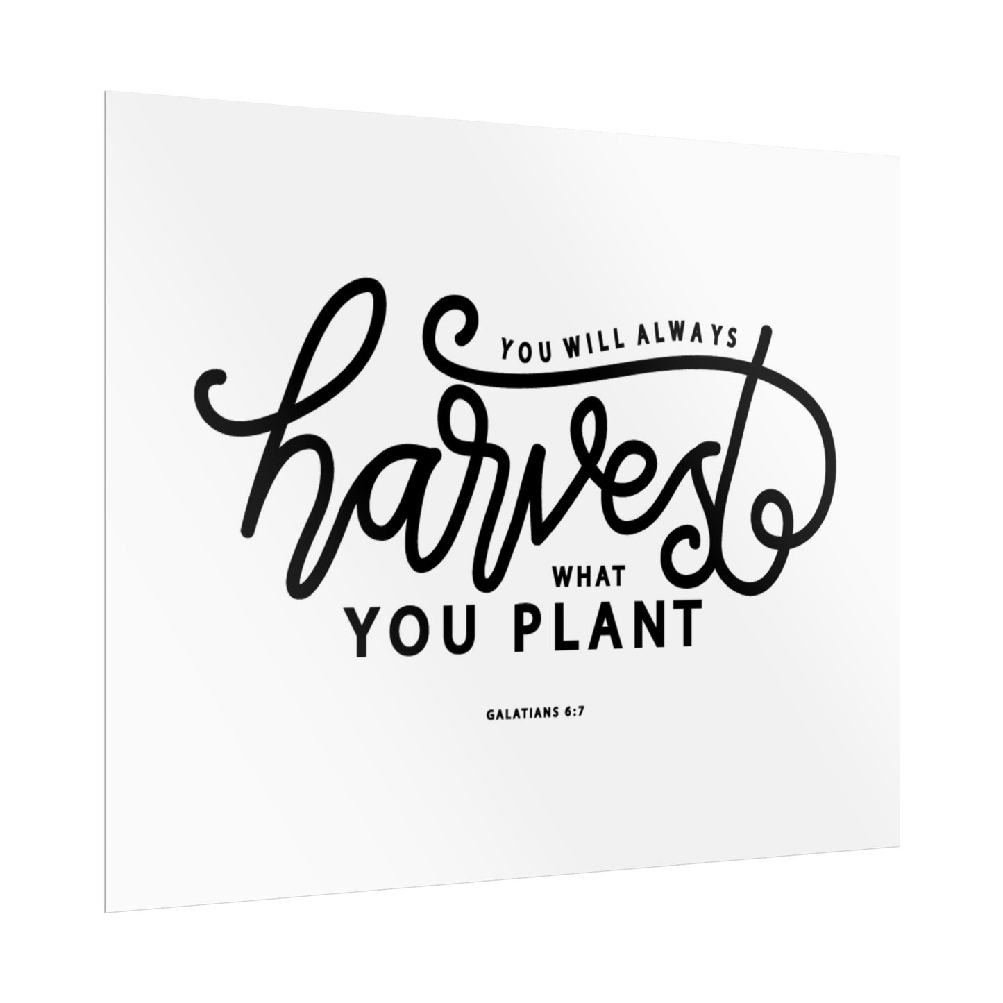 Harvest What You Plant Poster