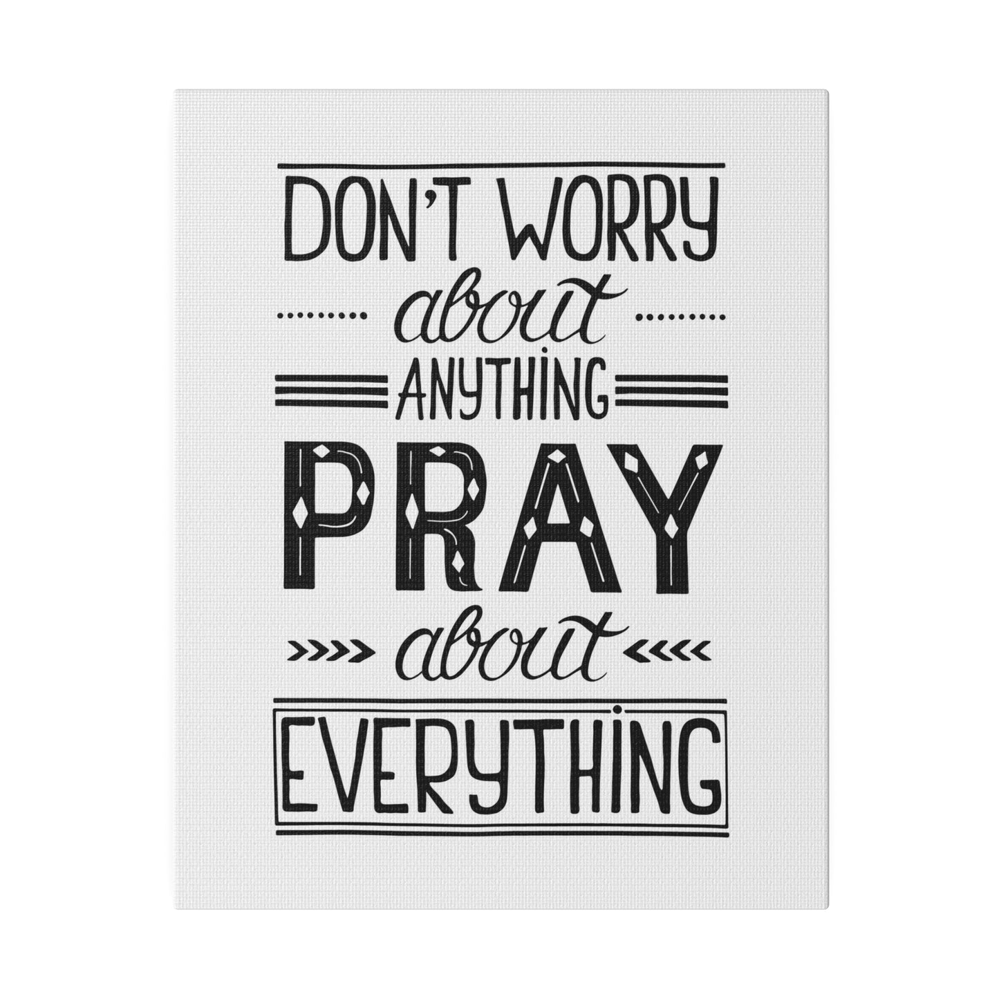 Pray About Everything Canvas