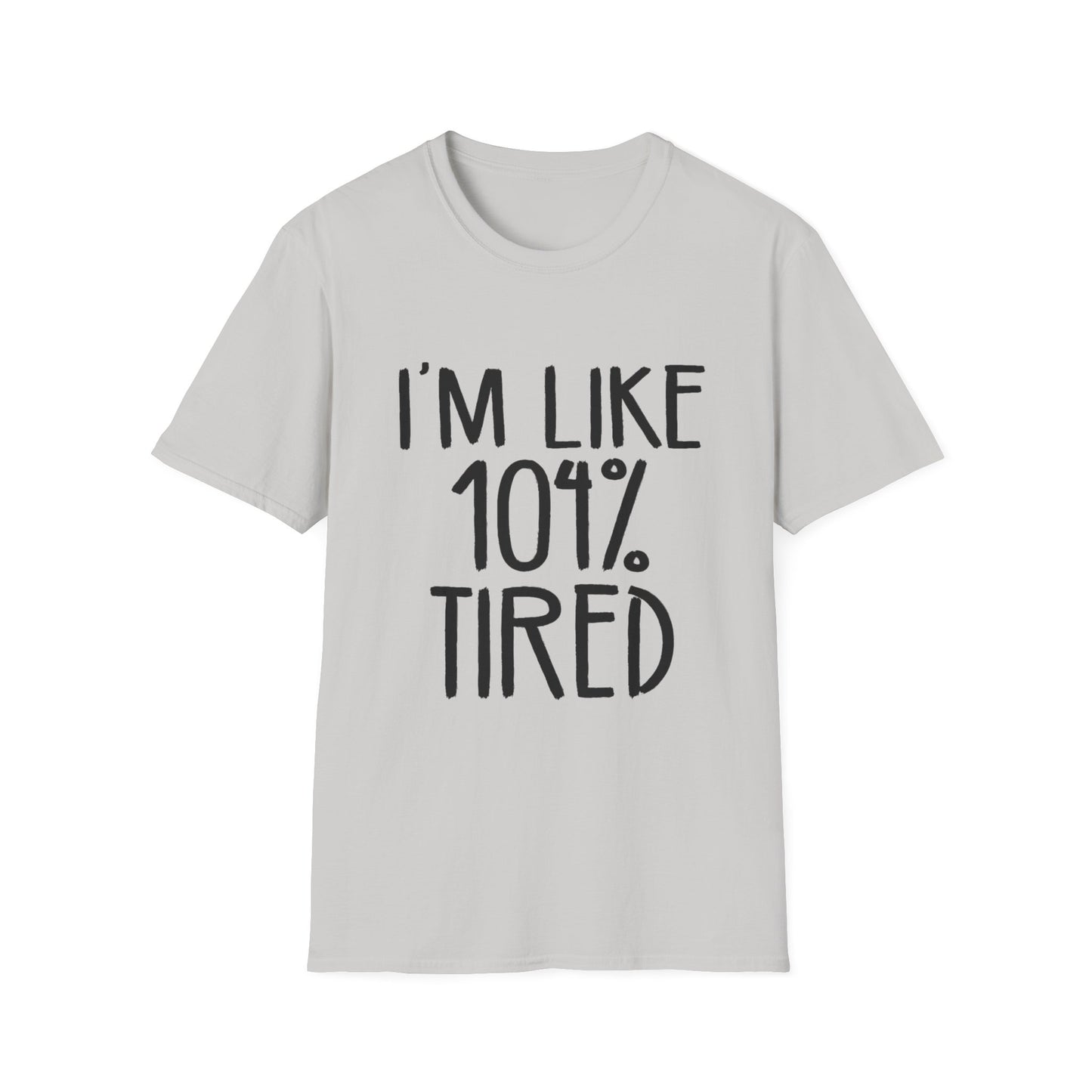 104% Tired