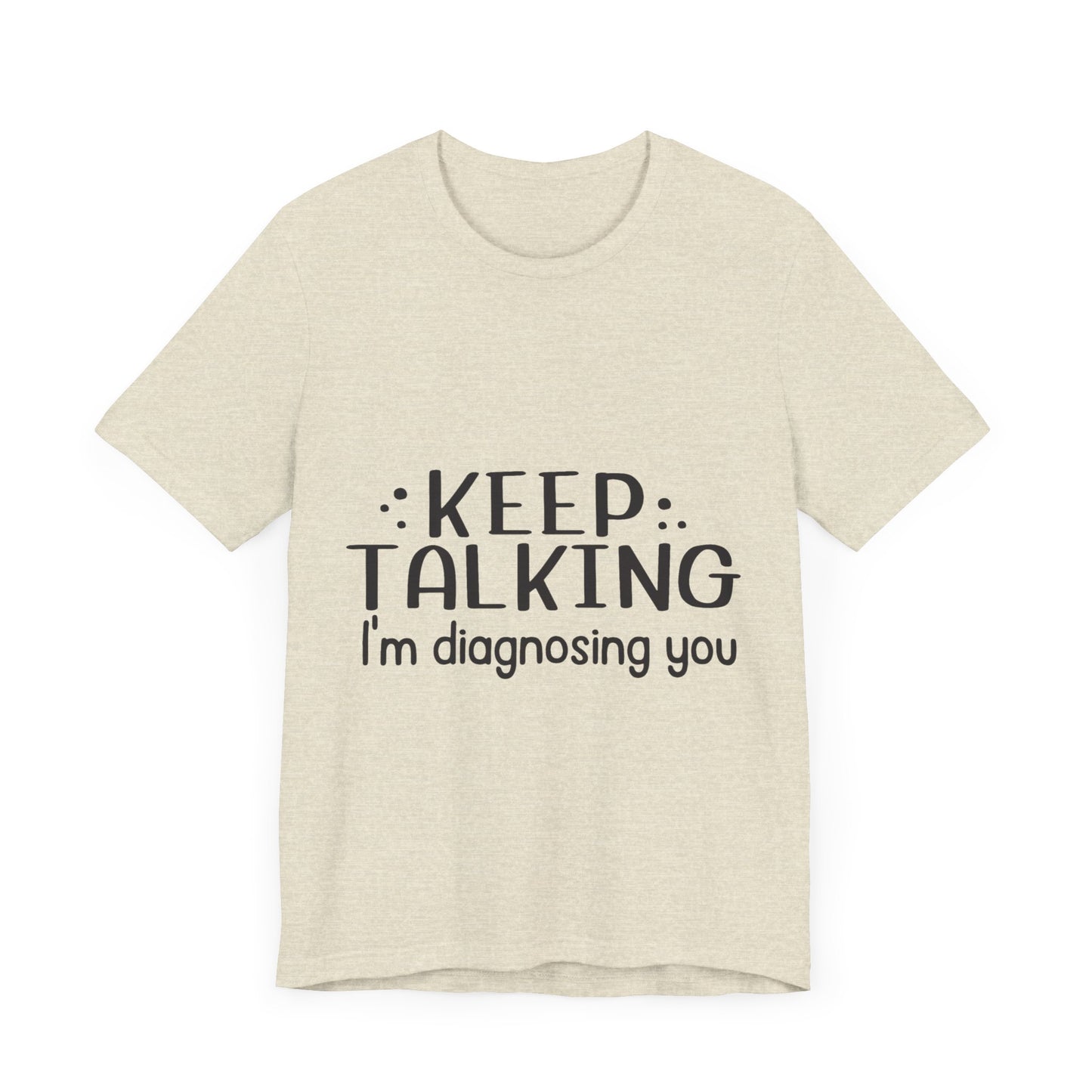 Diagnosing You T-Shirt