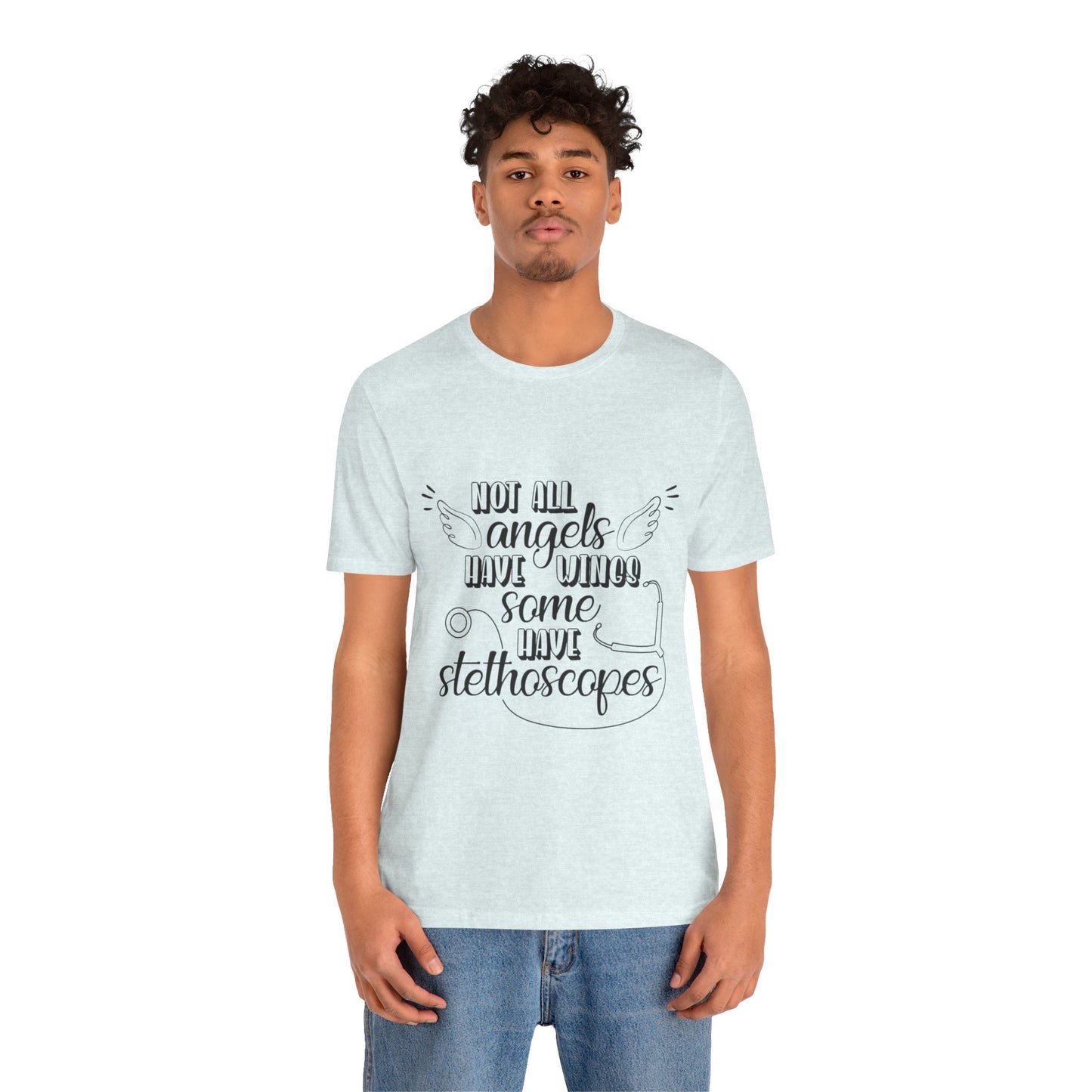 Some Angels Have Stethoscopes T-Shirt