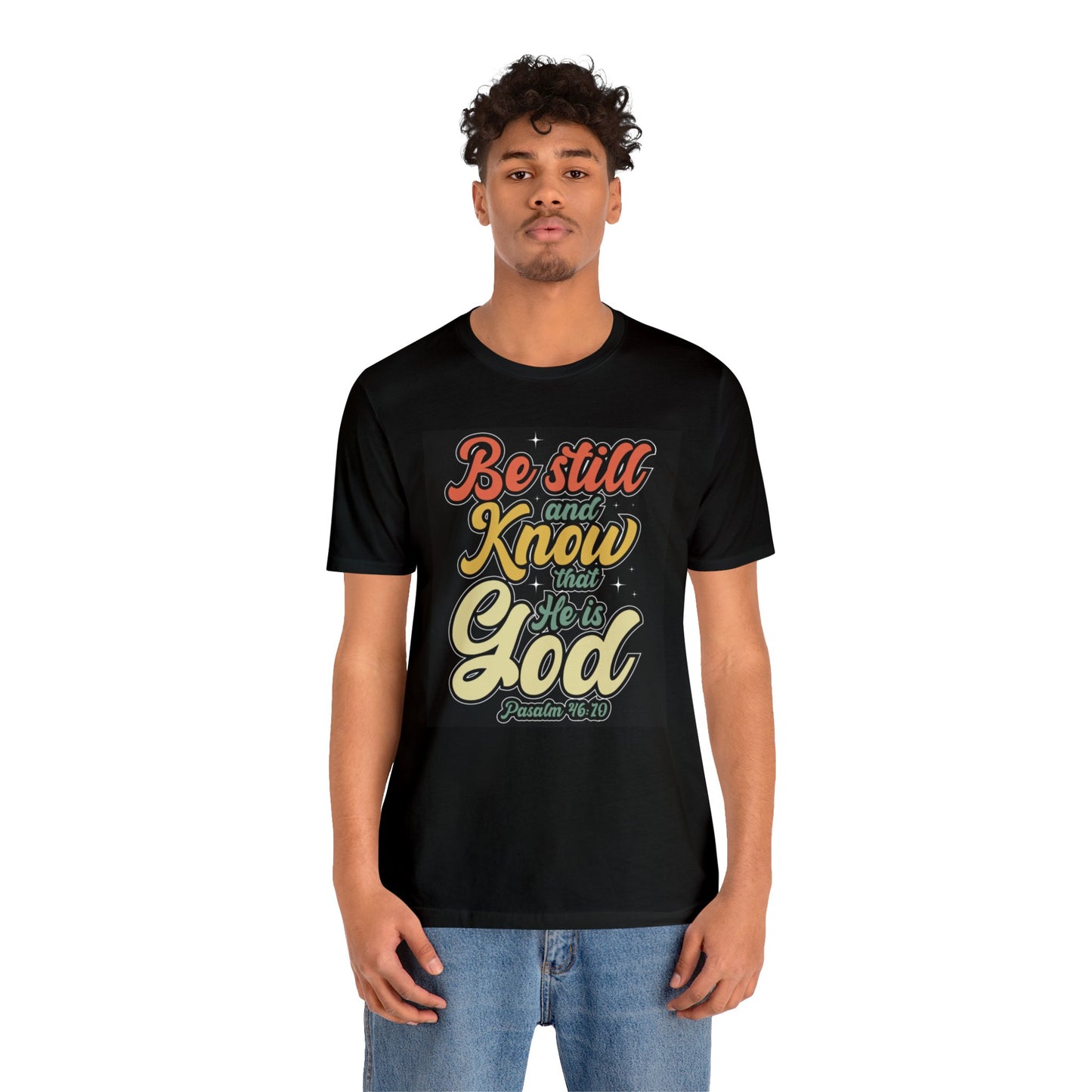 Be Still and Know T-Shirt