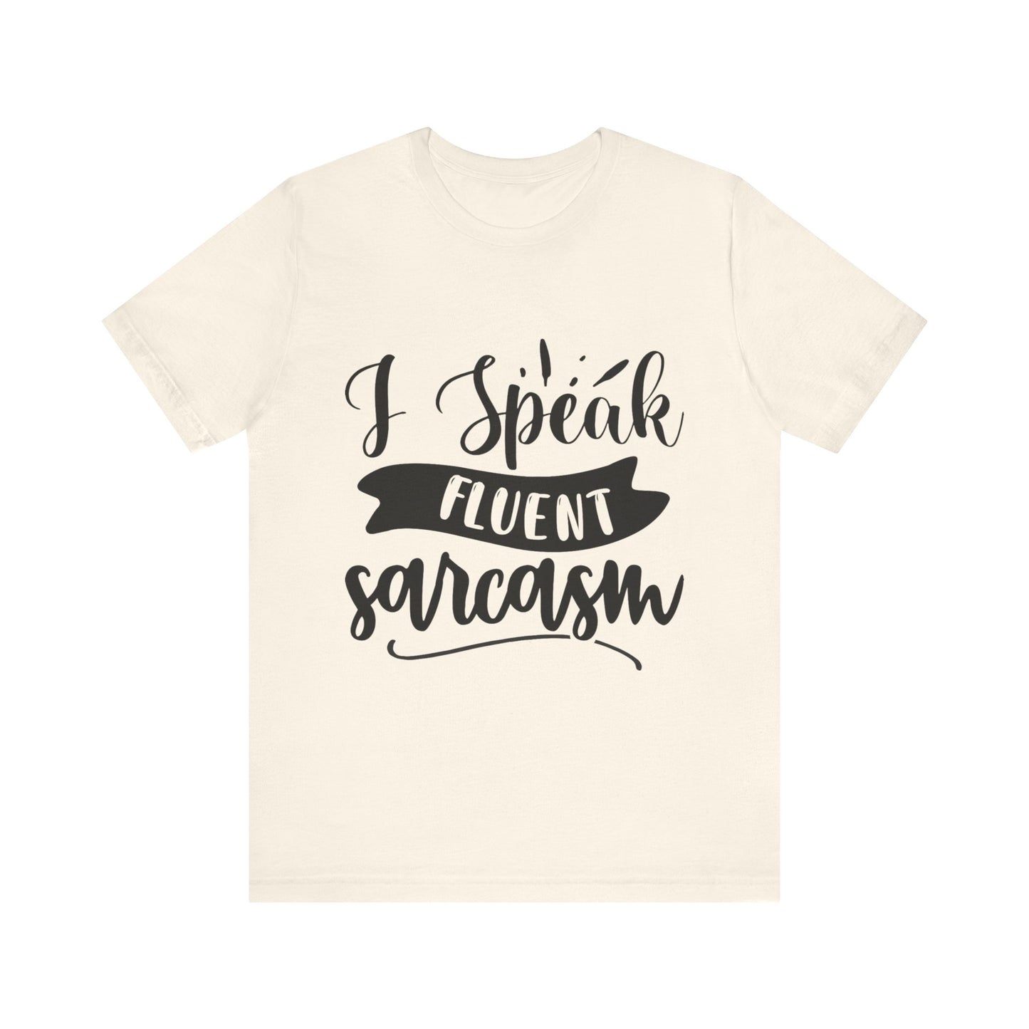 Fluent Sarcasm T-Shirt