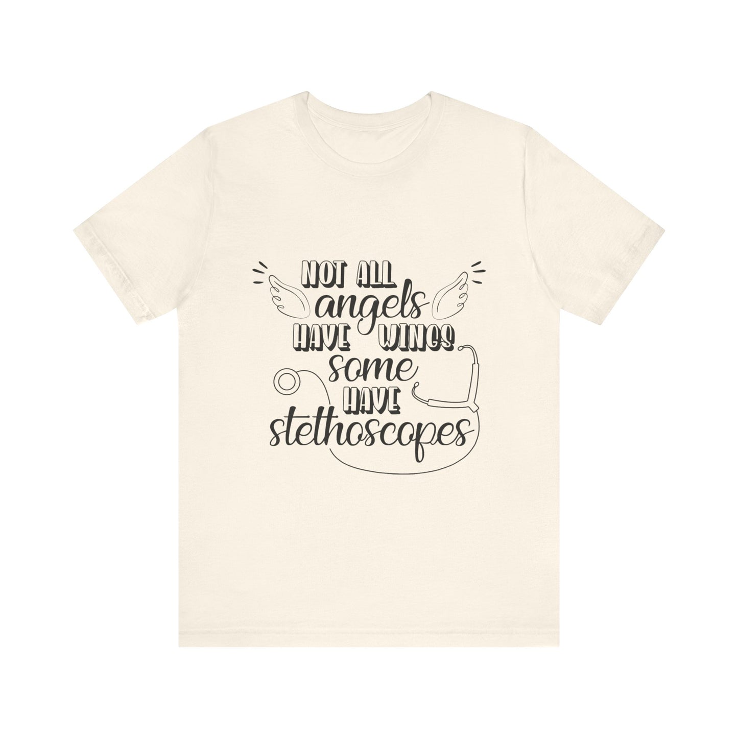 Some Angels Have Stethoscopes T-Shirt