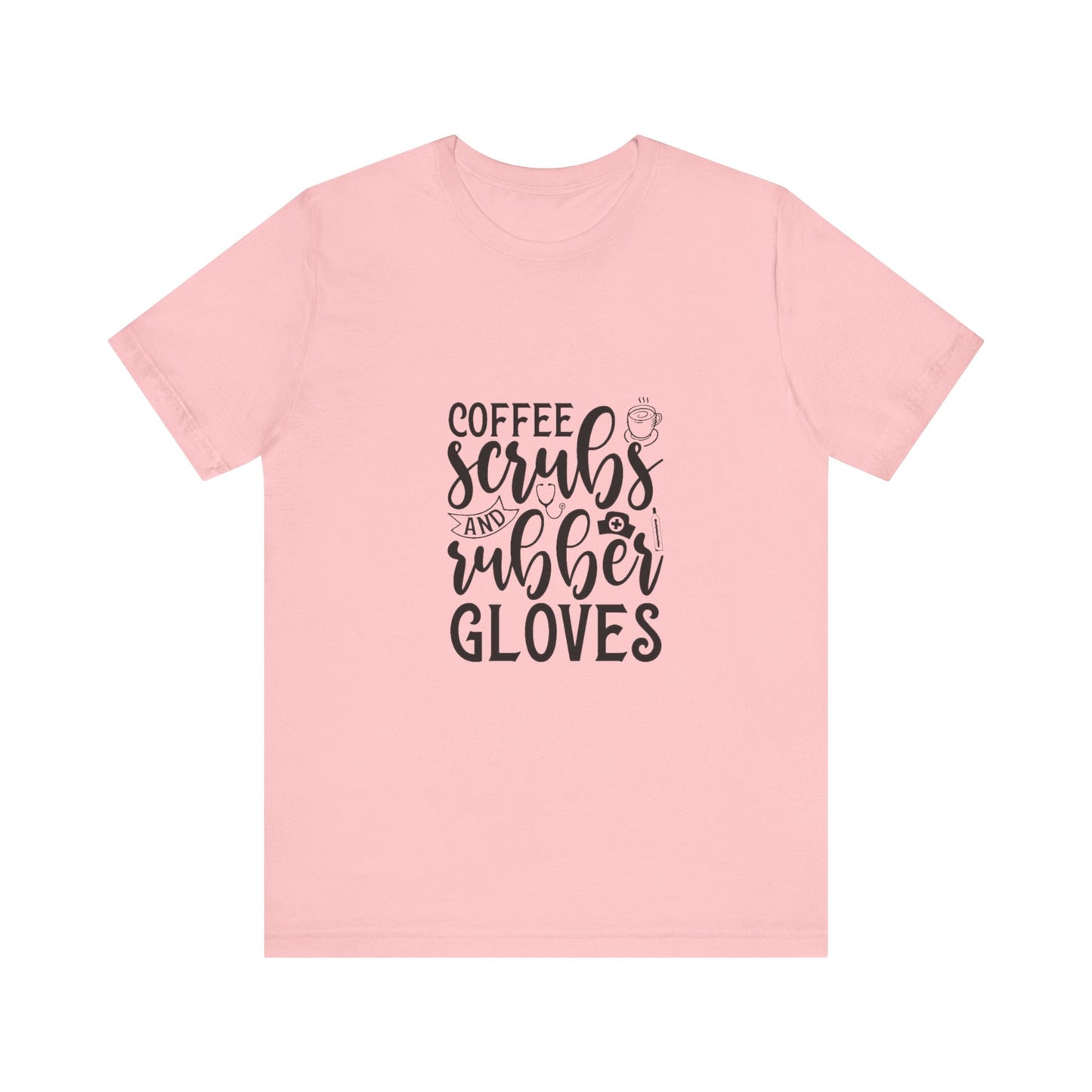 Coffee/Scrubs/Rubber Gloves T-Shirt