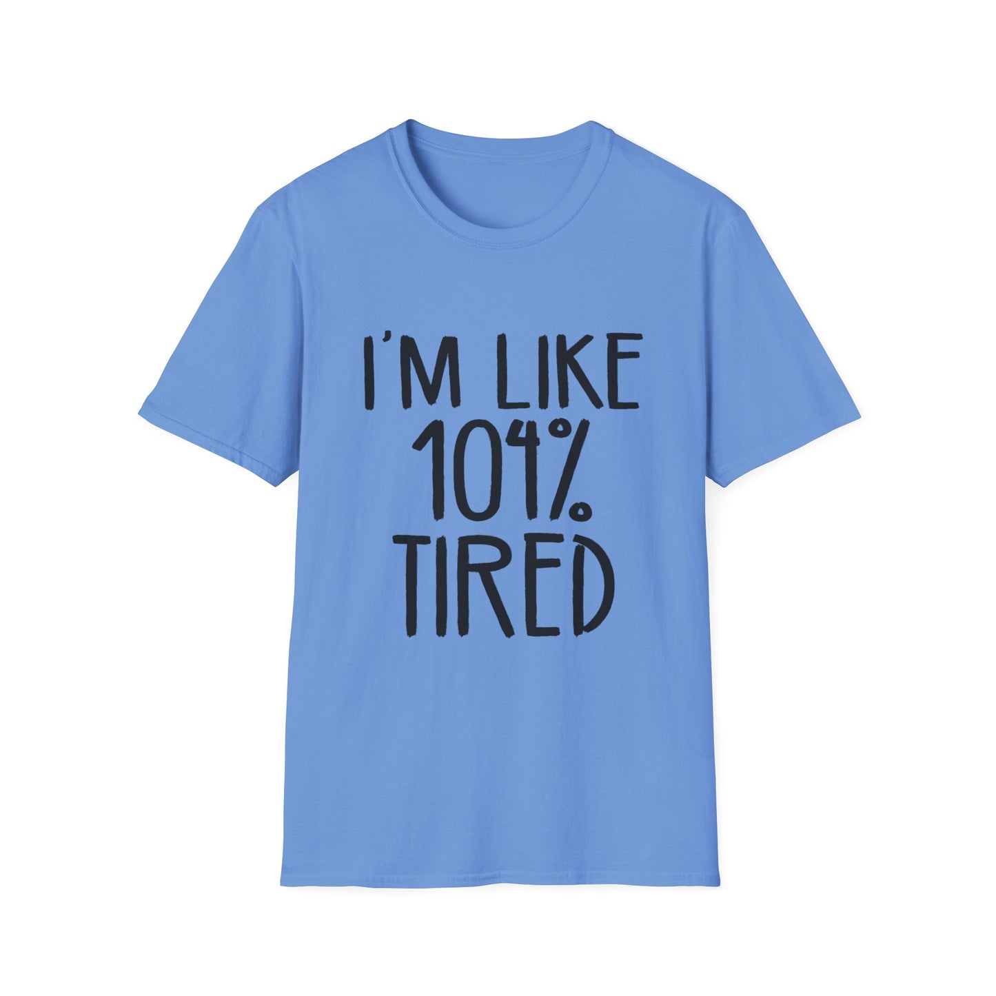 104% Tired