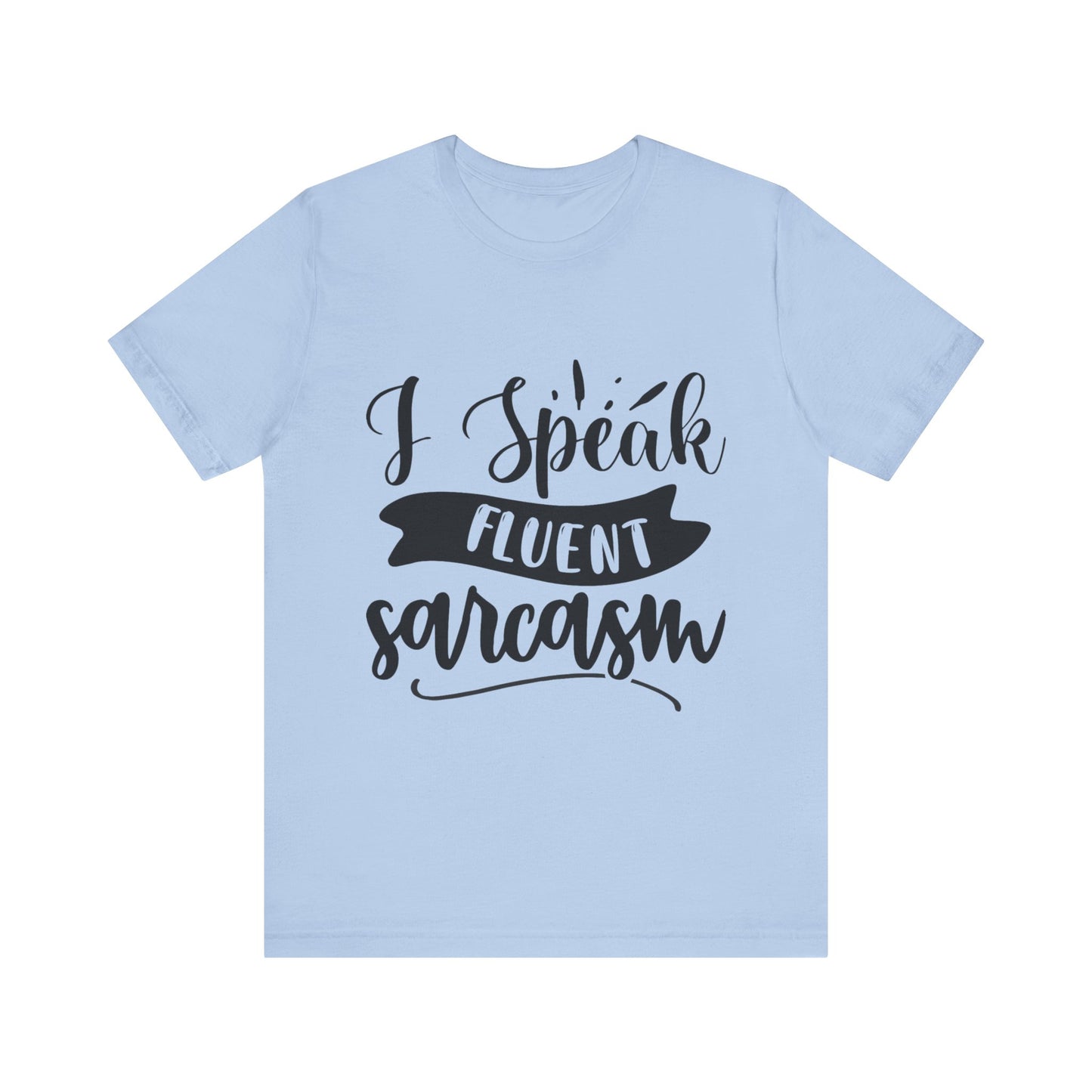 Fluent Sarcasm T-Shirt