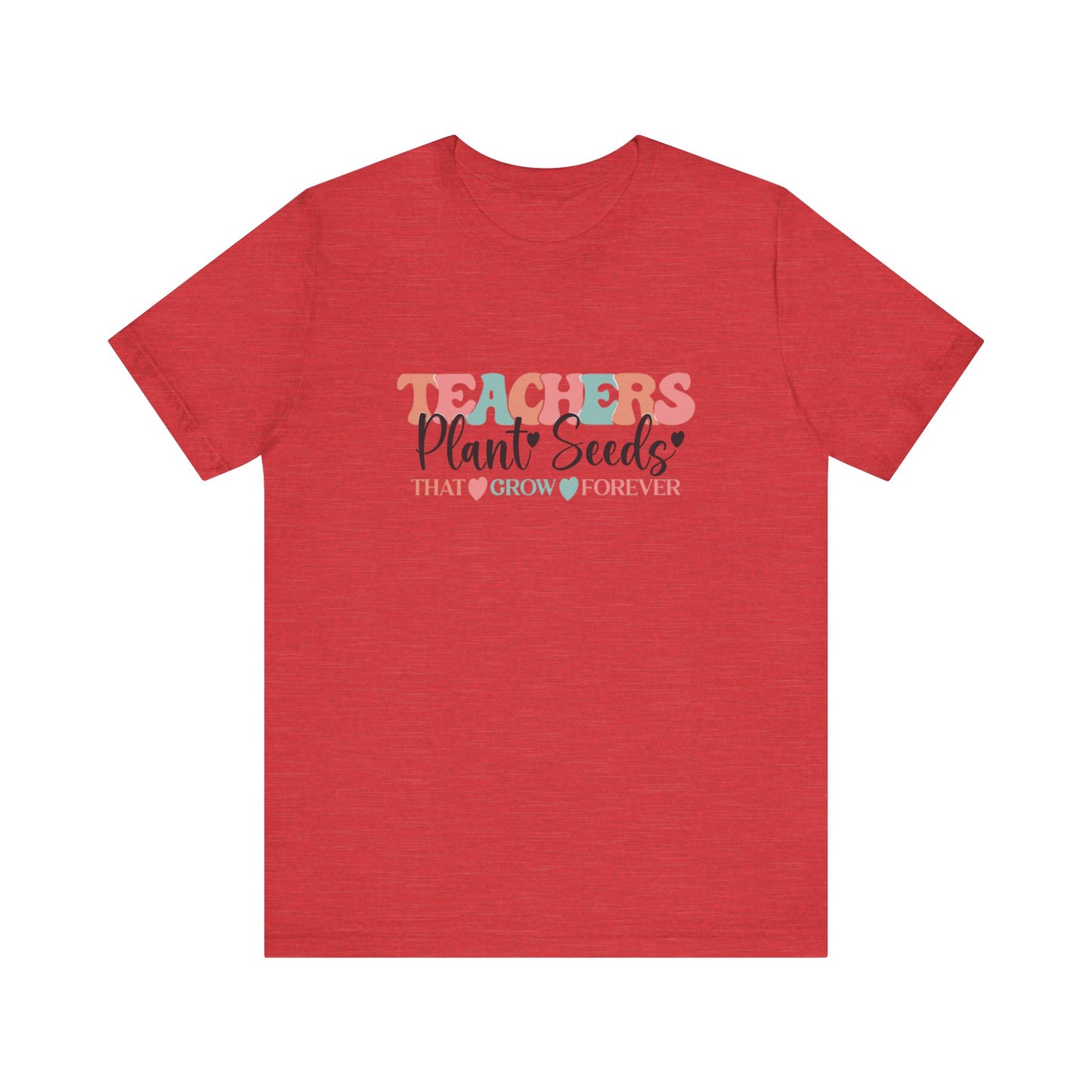 Teachers Plant Seeds T-Shirt