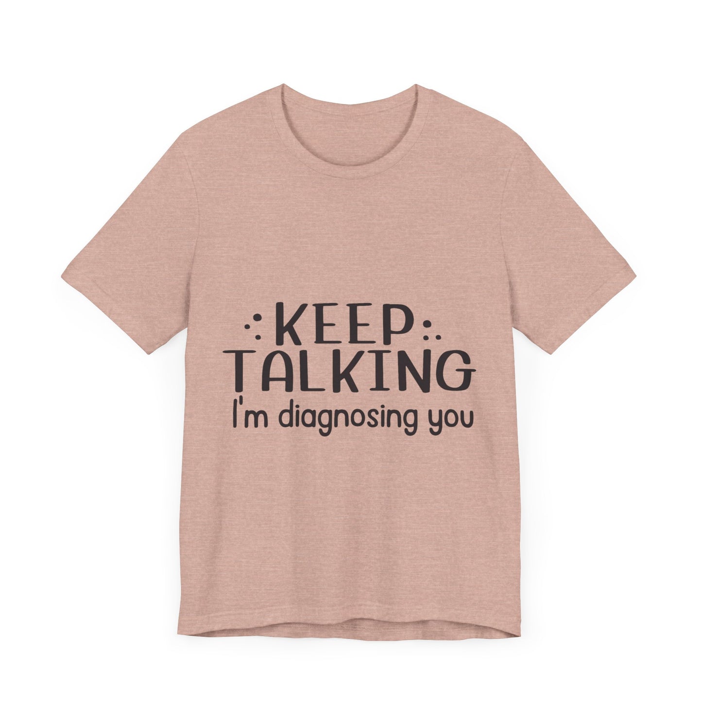 Diagnosing You T-Shirt