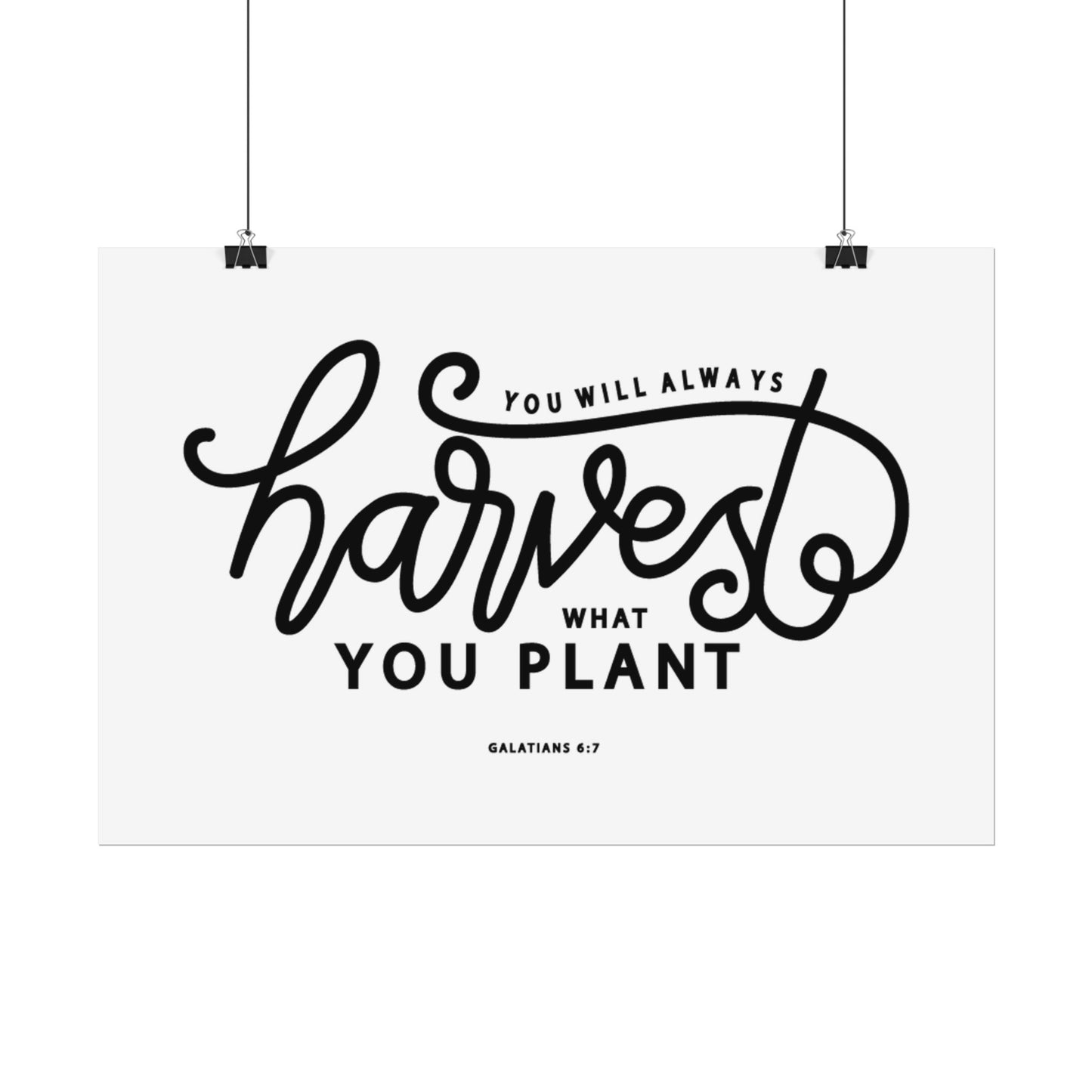 Harvest What You Plant Poster