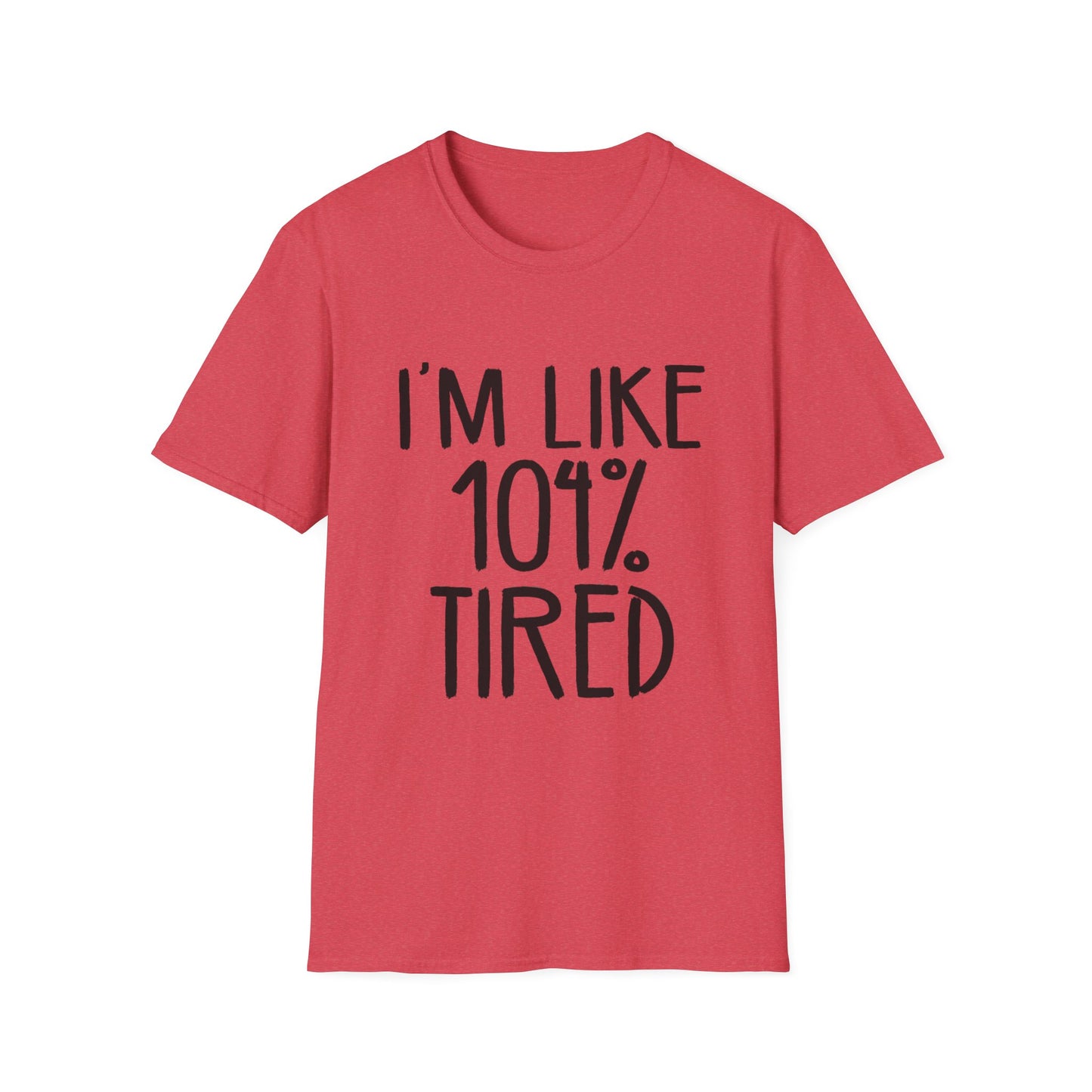 104% Tired