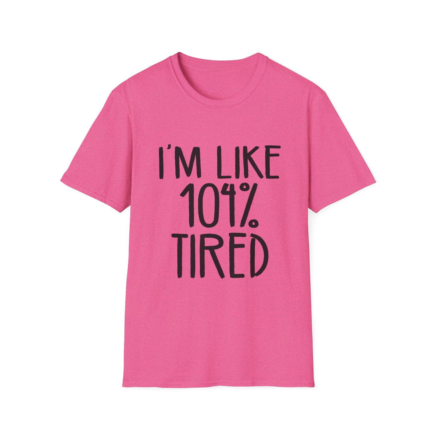 104% Tired