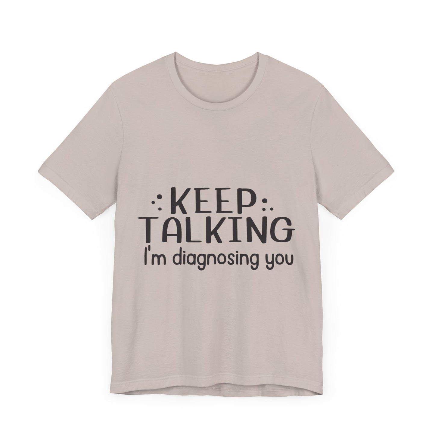 Diagnosing You T-Shirt